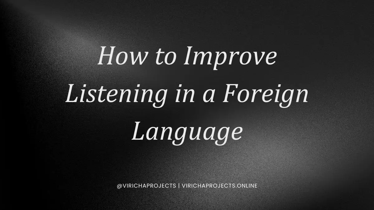 Illustration explaining how to improve listening in a foreign language, showing speech segmentation, sound patterns, prediction, and comprehension development by Viricha Projects.