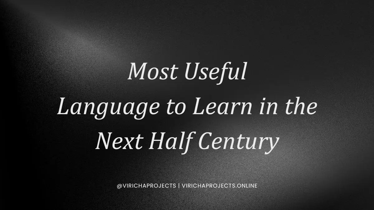Infographic highlighting the most useful language to learn in the next half a century with global maps, demographic trends, and economic projections by Viricha Projects