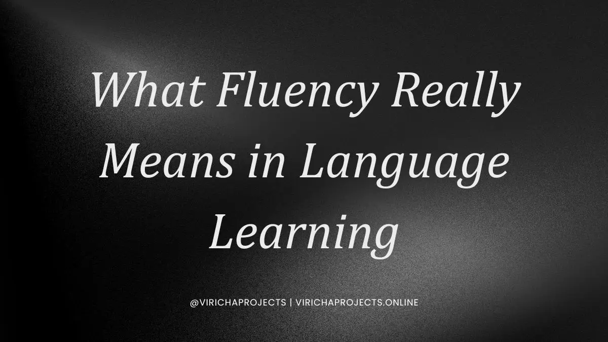 What Fluency Really Means in Language Learning