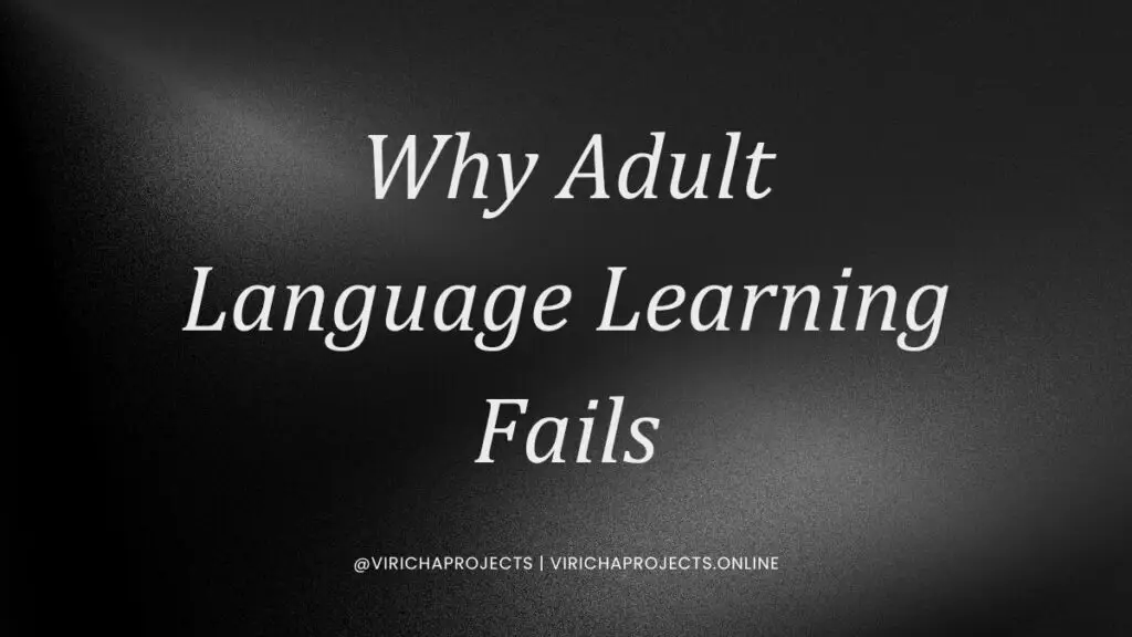 Illustration explaining why adult language learning fails, showing expectation vs reality, fluency myths, repetition, adaptation, and consistent practice by Viricha Projects.