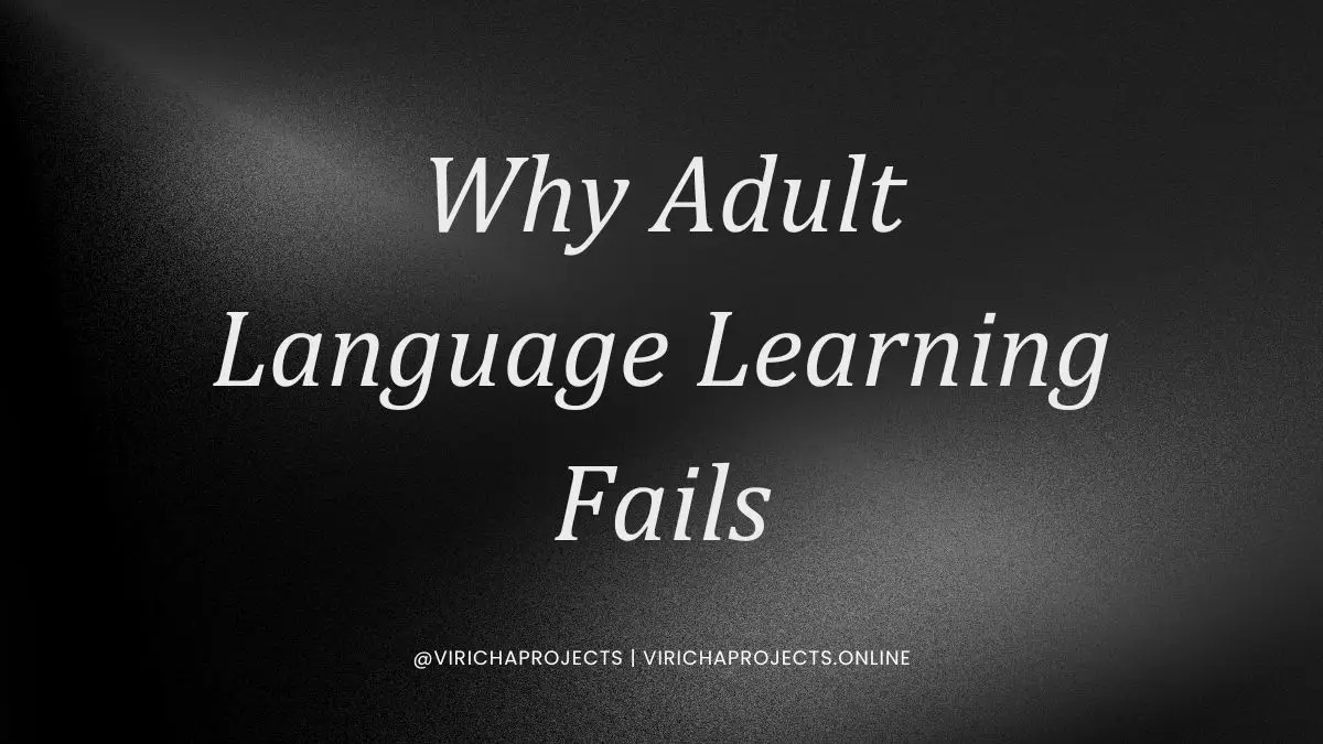 Why Adult Language Learning Fails (And What Actually Works Instead)