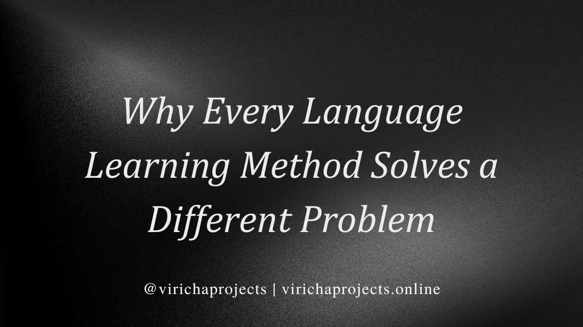 Why Every Language Learning Method Solves a Different Problem