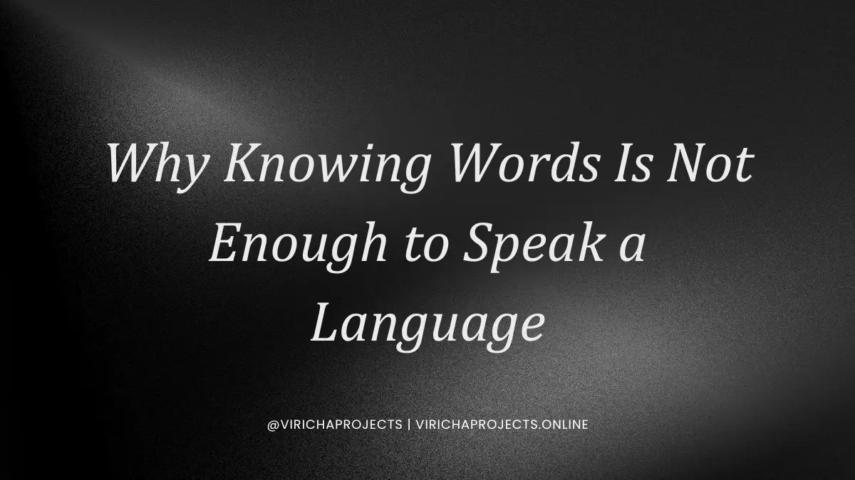 Why Knowing Words Is Not Enough to Speak a Language